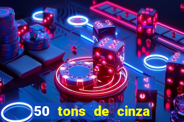 50 tons de cinza online dublado